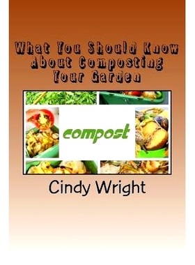 预订 What You Should Know About Composting Your Garden: 9781723381355