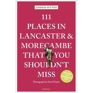 9783740819965 111个地方 You 111 Places Shouldn’t and Lancaster 兰开斯特和莫克姆不容错过 预订 Morecambe Miss That