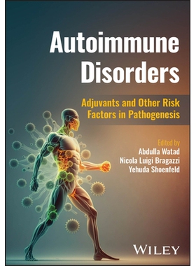 预订 Autoimmune Disorders - Adjuvants and Other Risk Factors in Pathogenesis: Adjuvants and Other Risk Factors in Pathog