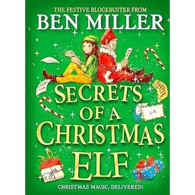 预订 Secrets of a Christmas Elf: The perfect festive family gift from Chief Elf and million-copy selling Ben Miller: The