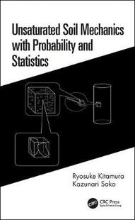 【预订】Unsaturated Soil Mechanics with Probability and Statistics