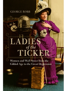 预订 Ladies of the Ticker: Women and Wall Street from the Gilded Age to the Great Depression: 9780252041174