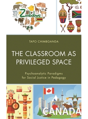 预订 The Classroom as Privileged Space: Psychoanalytic Paradigms for Social Justice in Pedagogy 作为特权空间的课堂：适合