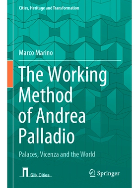 预订 The Working Method of Andrea Palladio: Palaces, Vicenza and the World 安德烈·帕拉迪奥的工作方法：宫殿、维琴察与世