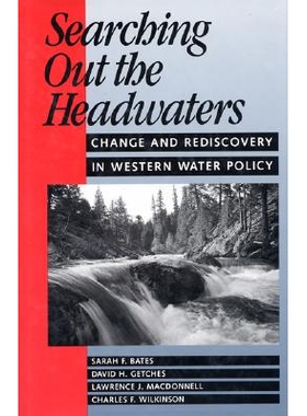 预订 Searching Out the Headwaters: Change and Rediscovery in Western Water Policy: 9781559632188