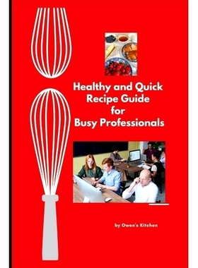 预订 Healthy and Quick Recipe Guide for Busy Professionals: 9798858853787