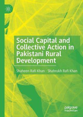 [预订]Social Capital and Collective Action in Pakistani Rural Development 9783030714529