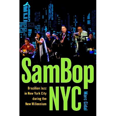 预订 SamBop NYC: Brazilian Jazz in New York City during the New Millennium: 9780197619056