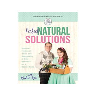 [预订]Perfect Natural Solutions: Momma’s Toolbox of Herbs, Oils, Homeopathy, & Other Remedies for a Heal 9781640856363
