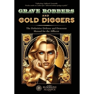 预订 Grave Robbers and Gold Diggers: The Definitive Defense and Deterrent Playbook for the Affluent: 9781069425317