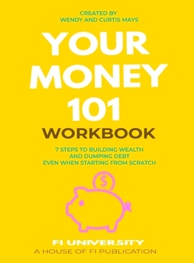 预订 Your Money 101 Workbook: 7 Steps to Building Wealth and Dumping Debt Even When Starting From Scratch: 9781656174024