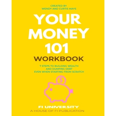 预订 Your Money 101 Workbook: 7 Steps to Building Wealth and Dumping Debt Even When Starting From Scratch: 9781656174024