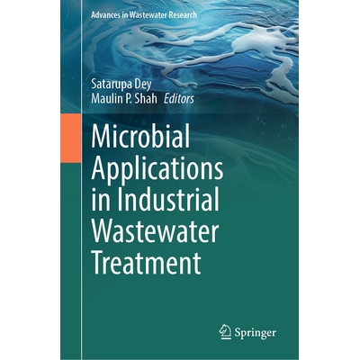 预订 Microbial Applications in Industrial Wastewater Treatment 工业废水处理的微生物应用 9789819691272