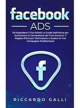 预订 Facebook ADS: Fai Esplodere il Tuo ROAS! La Guida Definitiva per Aumentare la Conversione dei Tuoi Annunci. 7 Regol