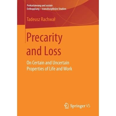 预订 Precarity and Loss: On Certain and Uncertain Properties of Life and Work 危险与损失：生活与工作的确定与不确定属性: