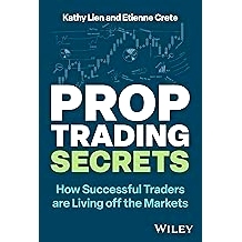Prop Trading Secrets: How Successful Traders Are Living Off the Markets 自营交易秘诀：成功的交易者如何靠市场生活: 97813