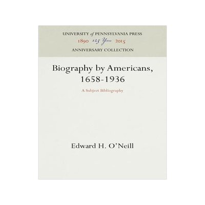 [预订]Biography by Americans, 1658-1936 9781512804935