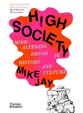 预订 High Society: Mind-Altering Drugs in History and Culture *社会：历史和文化中的致幻*: 9780500297940