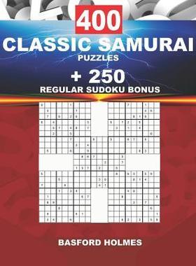 [预订]400 CLASSIC SAMURAI PUZZLES + 250 regular Sudoku BONUS: Sudoku EASY, MEDIUM, HARD, VERY HARD levels  9781723994180