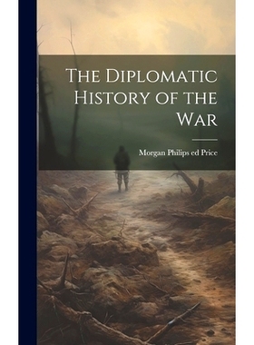 预订 The Diplomatic History of the War: 9781021130334
