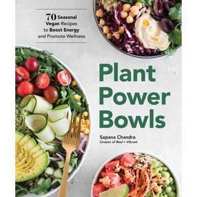 预订 Plant Power Bowls: 70 Seasonal Vegan Recipes to Boost Energy and Promote Wellness植物能量碗：70 道时令素食食谱，助