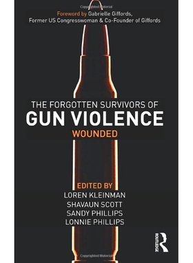 预订 The Forgotten Survivors of Gun Violence: Wounded 被遗忘的枪支暴力幸存者：受伤者: 9781032436241