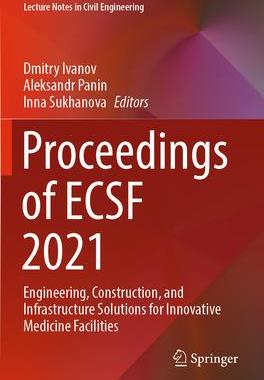 [预订]Proceedings of Ecsf 2021: Engineering, Construction, and Infrastructure Solutions for Innovative Med 9783030998790