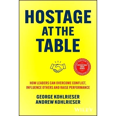 Hostage at the Table, 2E: How Leaders Can Overcome Conflict, Influence Others and Raise Performance 谈判桌上 第2版- *如