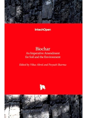 预订 Biochar - An Imperative Amendment for Soil and the Environment 生物炭-对土壤和环境的当务之急: 9781838819873