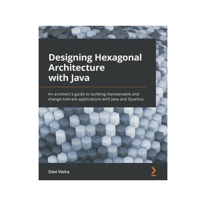 [预订]Designing Hexagonal Architecture with Java 9781801816489