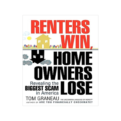 预订 Renters Win, Home Owners Lose: Revealing the Biggest Scam in America
