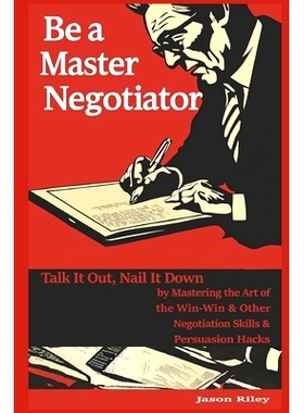预订 Be a Master Negotiator: Talk It Out, Nail It Down by Mastering the Art of the Win-Win & Other Negotiation Skills &
