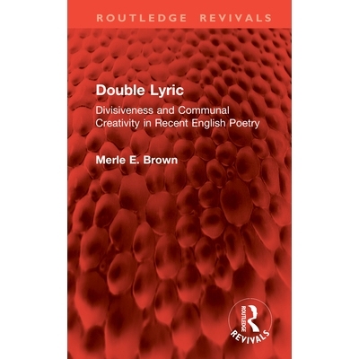预订 Double Lyric: Divisiveness and Communal Creativity in Recent English Poetry 双重抒情：近年英国诗歌的分裂性与社群创