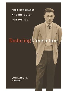 预订 Enduring conviction: Fred Korematsu and his quest for justice / 持久的信念：德·是松与其对司法的探索（丛书）: 97802