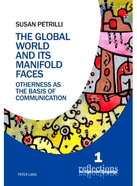 预订 The Global World and its Manifold Faces: Otherness as the Basis of Communication 内外颠倒：通信地球与其许多面孔: 97