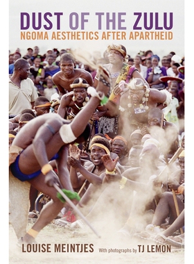 预订 Dust of the Zulu: Ngoma Aesthetics After Apartheid 祖鲁的尘埃：种族隔离废除后的恩戈马美学（精装）: 9780822362500