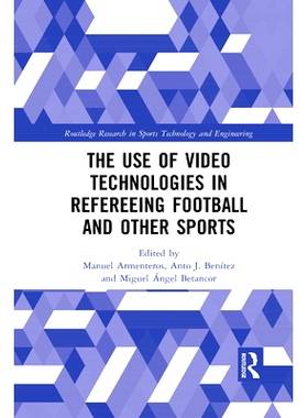 预订 The Use of Video Technologies in Refereeing Football and Other Sports 视频技术在裁判足球与其他运动中的使用: 9781032