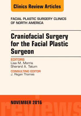 【预订】Craniofacial Surgery for the Facial Plastic Surgeon, An Issue of Facial Plastic Surgery Clinics