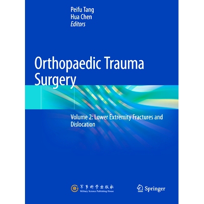 预订 Orthopaedic Trauma Surgery: Volume 2: Lower Extremity Fractures and Dislocation: 9789811602177