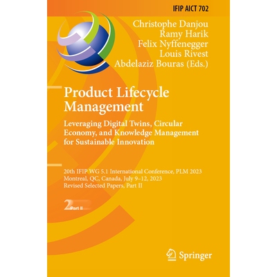 预订 Product Lifecycle Management. Leveraging Digital Twins, Circular Economy, and Knowledge Management for Sustainable