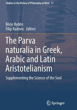 【预订】The Parva Naturalia in Greek, Arabic and Latin Aristotelianism: Supplementing the Science of the Soul