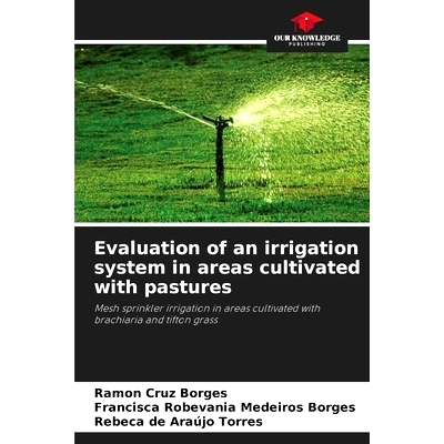 预订 Evaluation of an irrigation system in areas cultivated with pastures: Mesh sprinkler irrigation in areas cultivated