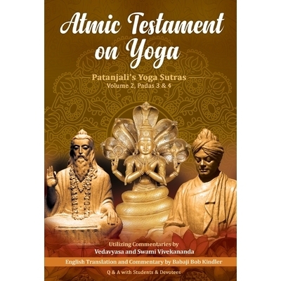 预订 Atmic Testament on Yoga: Patanjali’s Yoga Sutras, Volume 2, Padas 3 & 4: 9781891893384
