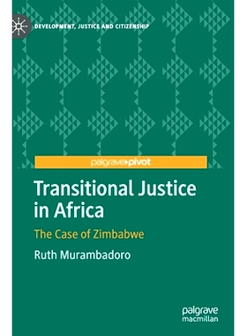 预订 Transitional Justice in Africa: The Case of Zimbabwe 非洲的过渡司法：津巴布韦实例: 9783030480912