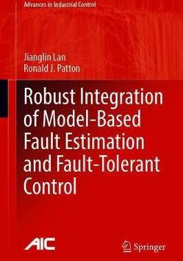 【预订】Robust Integration of Model-Based Fault Estimation and Fault-Tolerant Control