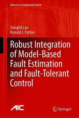 【预订】Robust Integration of Model-Based Fault Estimation and Fault-Tolerant Control