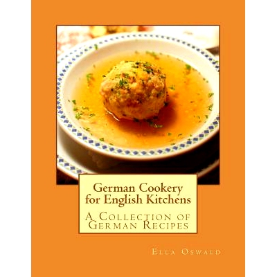 预订 German Cookery for English Kitchens: A Collection of German Recipes: 9781548812355