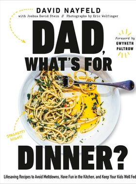 预订 Dad, What’s for Dinner?: Lifesaving Recipes to Avoid Meltdowns, Have Fun in the Kitchen, and Keep Your Kids Well F