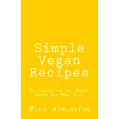 预订 Simple Vegan Recipes: An Inexpensive And Hearty Seven Day Meal Plan: 9781499614459