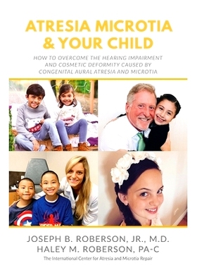 预订 Atresia Microtia and Your Child: How to Overcome the Hearing Impairment and Cosmetic Deformity Caused by Congenital